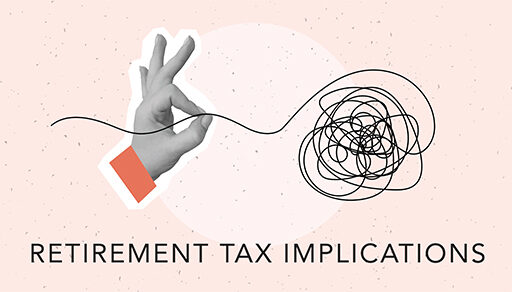 Taming the tax tangle if you’re retiring soon
