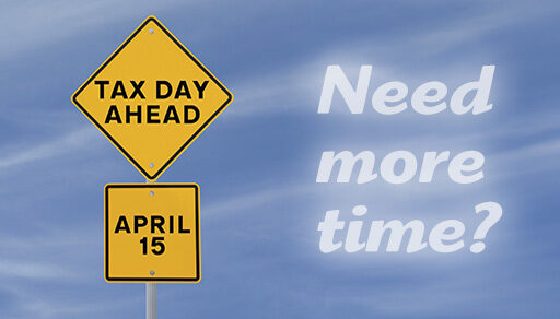 The tax deadline is almost here: File for an extension if you’re not ready