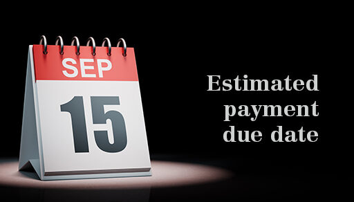 The next estimated tax payment deadline is coming up soon